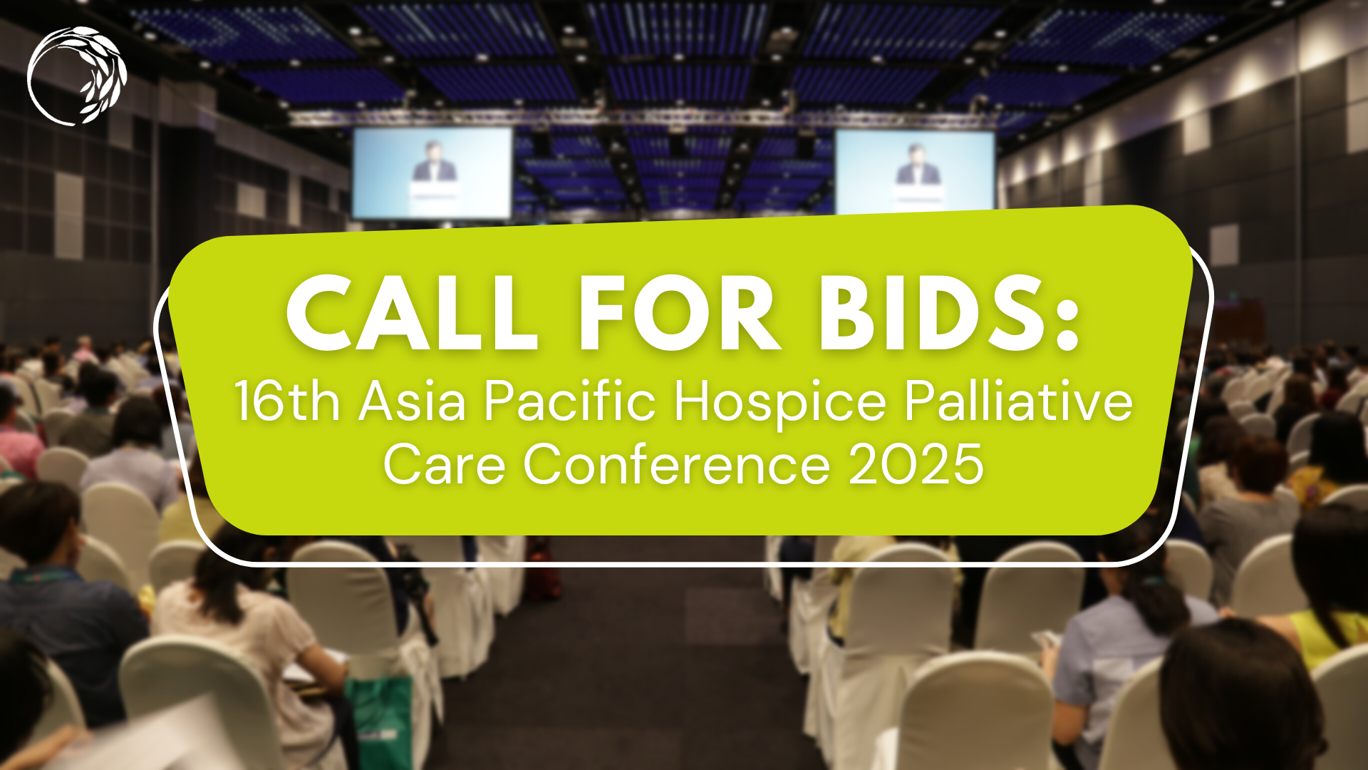 Bid for 16th Asia Pacific Hospice Palliative Care Conference 2025 OPEN